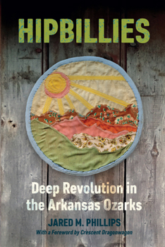 Paperback Hipbillies: Deep Revolution in the Arkansas Ozarks Book