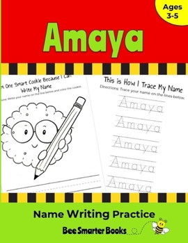 Amaya Name Writing Practice: Personalized Name Writing Activities for Pre-schoolers to Kindergartners