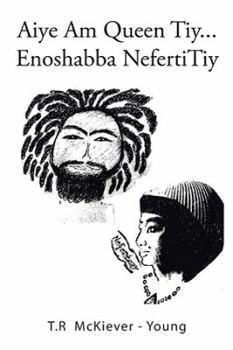 Paperback Aiye Am Queen Tiy . . .: Enoshabba Nefertitiy Book