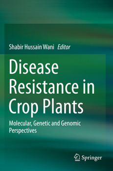 Paperback Disease Resistance in Crop Plants: Molecular, Genetic and Genomic Perspectives Book