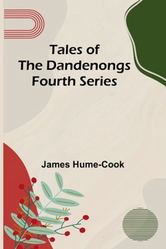 Tales Of The Dandenongs - Fourth Series