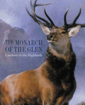 Hardcover Monarch of the Glen: Landseer in the Highlands Book
