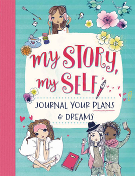 Paperback My Story, My Self: Journal Your Plans & Dreams Book