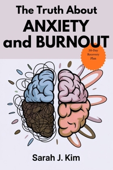 Paperback The Truth About Anxiety and Burnout: A Step-by-Step Guide to Rebalancing Your Nervous System and Conquering Stress Book