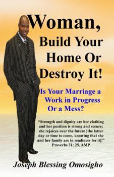 Paperback Woman, Build Your Home Or Destroy It: Is Your Marriage a Work in Progress Or a Mess? Book