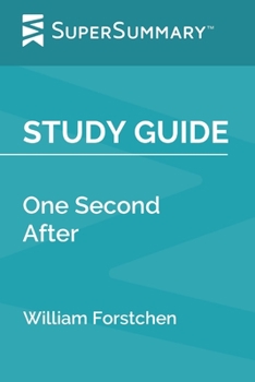 Paperback Study Guide: One Second After by William Forstchen (SuperSummary) Book