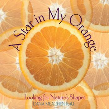 Paperback A Star in My Orange: Looking for Nature's Shapes Book