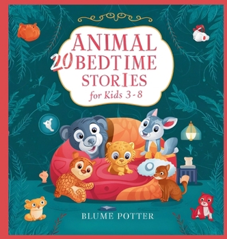 20 Animal Stories For Bedtime For Kids Age 3-8 (Bedtime Stories for Kids Age 3 to 8)