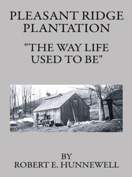 Hardcover Pleasant Ridge Plantation: The Way Life Used to Be Book
