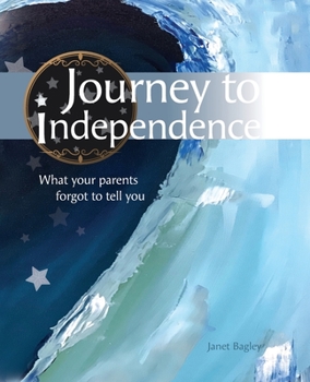 Paperback Journey to Independence: What your parents forgot to tell you. Book