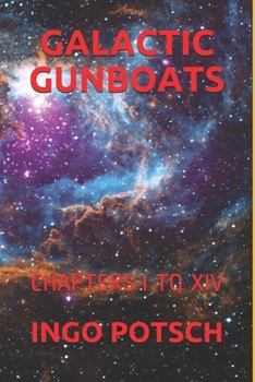 Paperback Galactic Gunboats: Chapters I to XIV Book