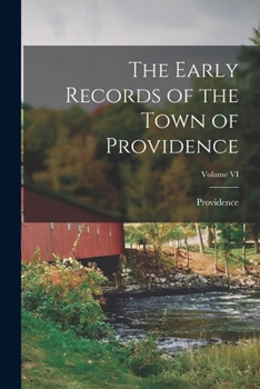 Paperback The Early Records of the Town of Providence; Volume VI Book