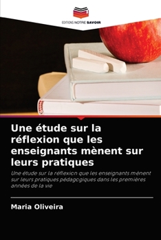 Paperback Une étude sur la réflexion que les enseignants mènent sur leurs pratiques [French] Book