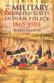 Paperback The Military and United States Indian Policy, 1865-1903 Book