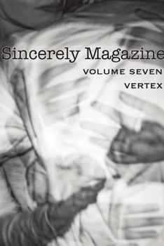 Paperback Sincerely Magazine Volume Seven: Vertex Book