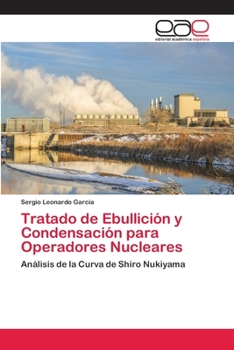 Paperback Tratado de Ebullición y Condensación para Operadores Nucleares [Spanish] Book