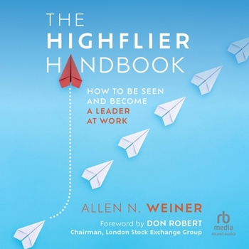 MP3 CD The Highflier Handbook: How to Be Seen and Become a Leader at Work Book