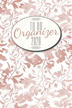 To Do Organizer 2020 : Aufgabenplaner und Aufgaben Organizer Zum Organisieren und Planen Von to-Do Listen Mit Checklisten F�r Besseres Zeitmanagement und Selbstorganisation
