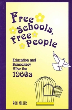 Hardcover Free Schools, Free People: Education and Democracy After the 1960s Book