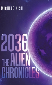 Hardcover 2036: The Alien Chronicles Book