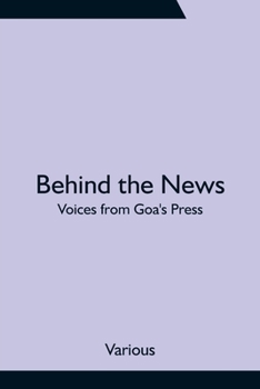 Paperback Behind the News: Voices from Goa's Press Book