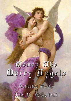 Paperback Women Who Marry Angels: Collected Works of Ida Craddock Book