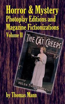 Horror and Mystery Photoplay Editions and Magazine Fictionizations, Volume II