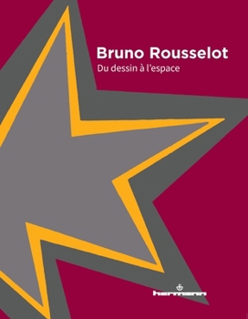 Paperback Bruno Rousselot: Du dessin à l'espace [French] Book