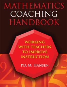 Paperback Mathematics Coaching Handbook: Working with Teachers to Improve Instruction Book
