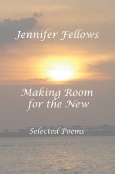 Paperback Making Room for the New: Selected Poems Book