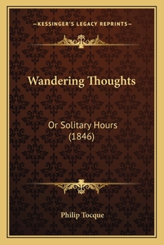 Paperback Wandering Thoughts: Or Solitary Hours (1846) Book