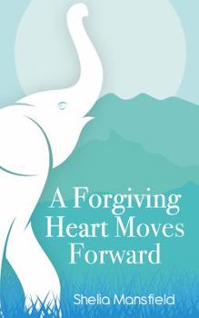 Paperback A Forgiving Heart Moves Forward Book