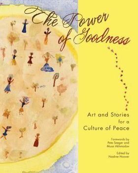 The Power of Goodness: Stories of Nonviolence and Reconciliation Selected for the Children of Chechnya