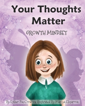 Paperback Your Thoughts Matter: Negative Self-Talk, Growth Mindset Book