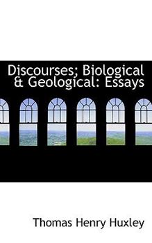 Discourses; Biological and Geological : Essays