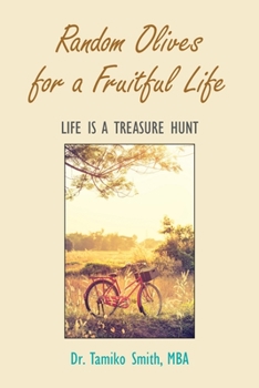 Paperback Random Olives for a Fruitful Life: Life Is a Treasure Hunt Book