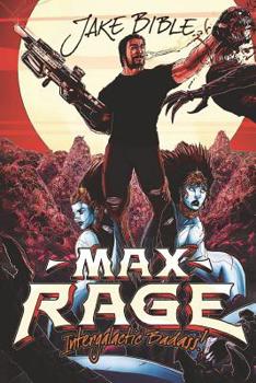 Paperback Max Rage: Intergalactic Badass! Book