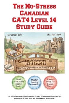 Paperback The No-Stress Canadian CAT4 Level 14 Study Guide Grades 4 - 5: The Plain-English Practice Guide for Grades 4 and 5 Book