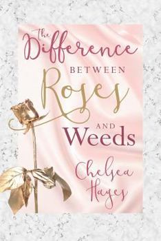 Paperback The Difference Between Roses and Weeds Book