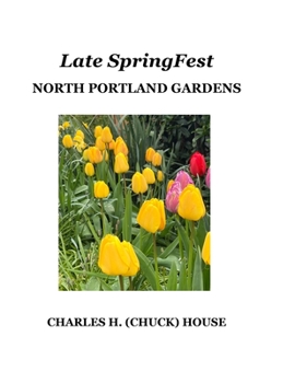 Paperback Late SpringFest: North Portland Gardens Book