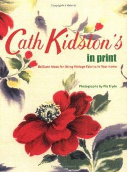 Hardcover Cath Kidston's in Print: Brilliant Ideas for Using Vintage Fabrics in Your Home Book