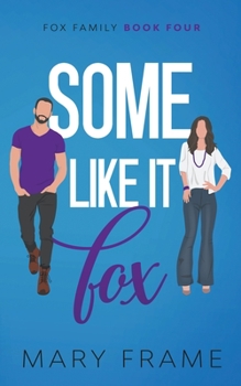 Some Like It Fox (Fox Family) - Book #4 of the Fox Family