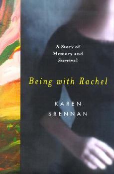 Hardcover Being with Rachel: A Story of Memory and Survival Book