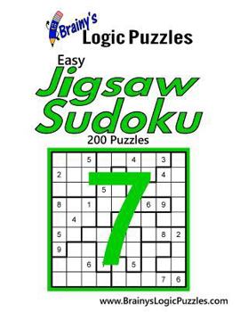Paperback Brainy's Logic Puzzles Easy Jigsaw Sudoku #7: 200 Puzzles Book