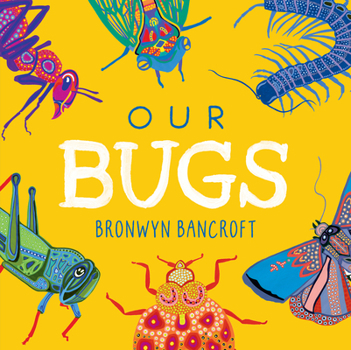 Board book Our Bugs: A Celebration of Australian Wildlife Book