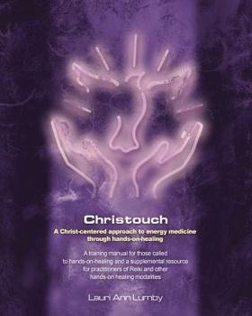 Paperback Christouch: A Christ-centered approach to energy medicine through hands-on-healing. Book