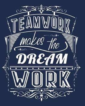 Teamwork Makes The Dream Work: Volunteer Staff Appreciation Lined Notebook