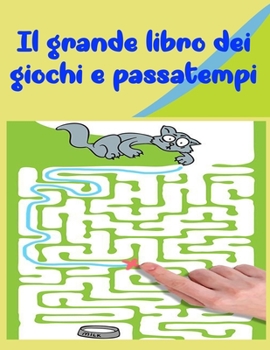 Il grande libro dei giochi e passatempi: Il libro perfetto per stimolare la logica, le capacità di annotazione e la fiducia nella gestione della penna o della matita (Italian Edition)