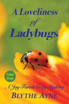 Paperback A Loveliness of Ladybugs: A Joy Forest Cozy Mystery [Large Print] Book