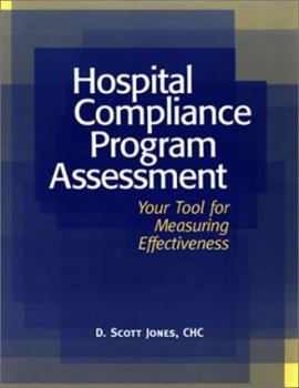 Hardcover Hospital Compliance Program Assessment: Your Tool for Measuring Effectiveness Book